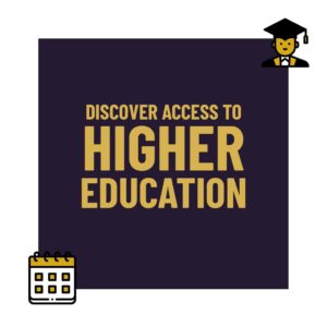 Black square with the words Discover Access to Higher Education written in yellow
